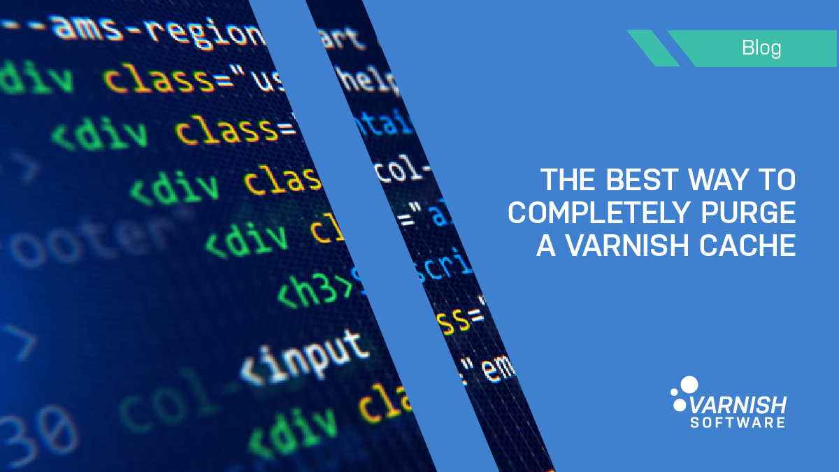 The best way to completely purge a Varnish cache